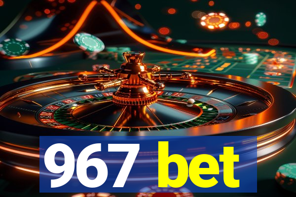 967 bet